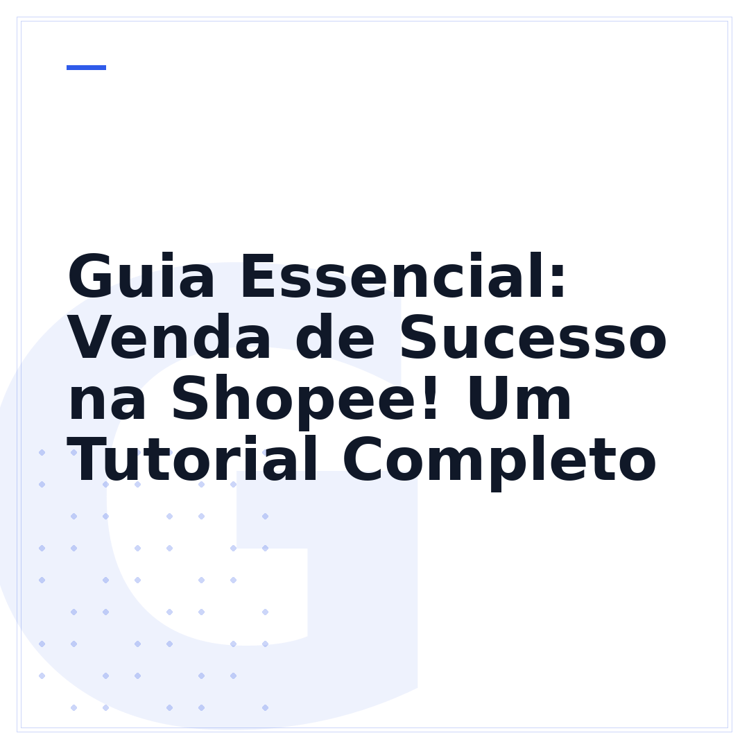 Guia Essencial: Venda de Sucesso na Shopee! Um Tutorial Completo
