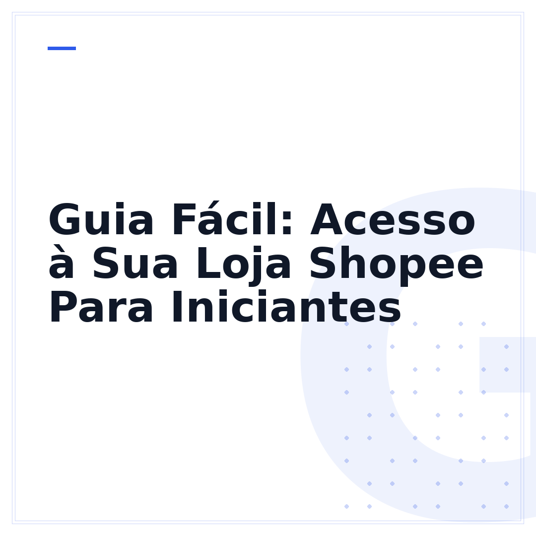 Guia Fácil: Acesso à Sua Loja Shopee Para Iniciantes