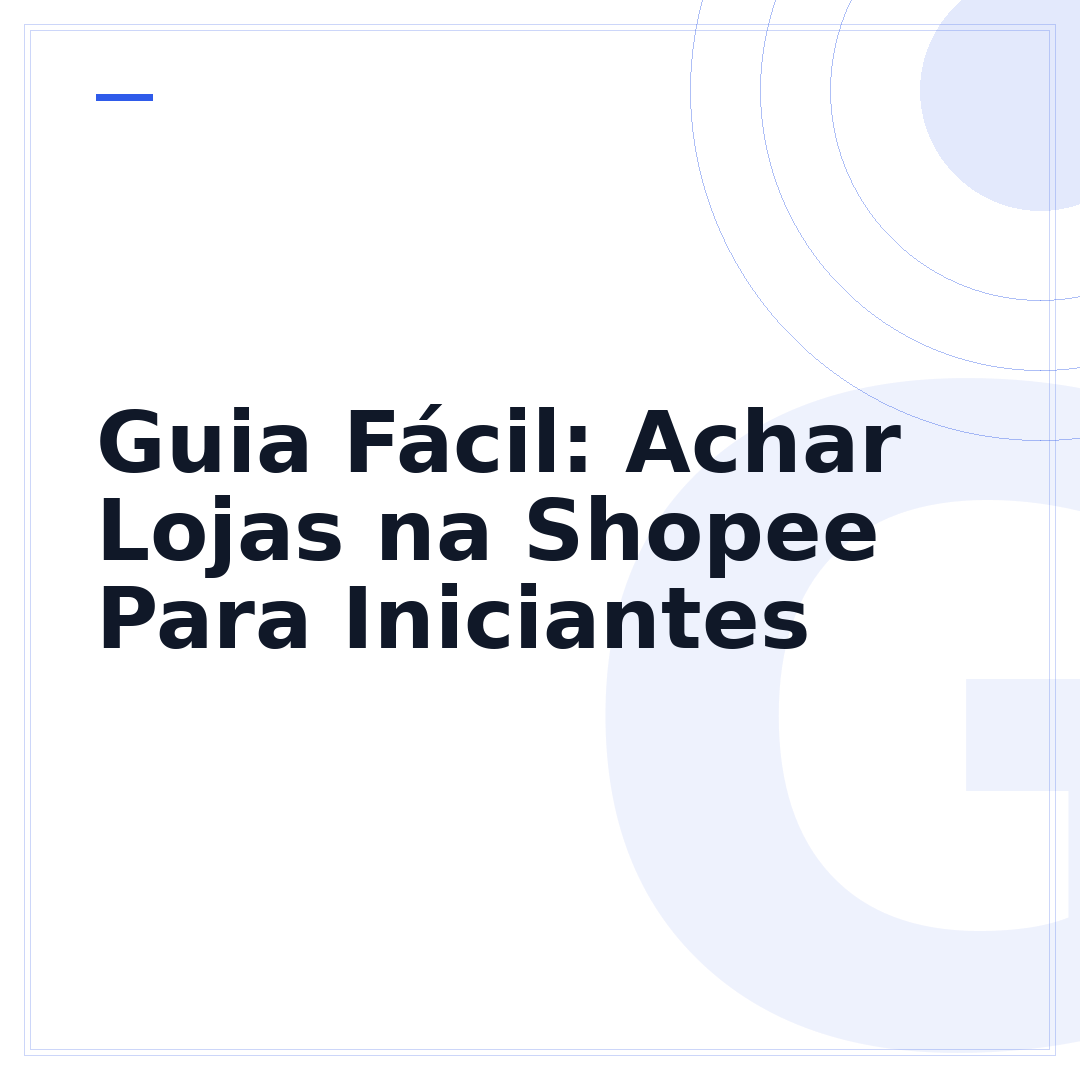 Guia Fácil: Achar Lojas na Shopee Para Iniciantes