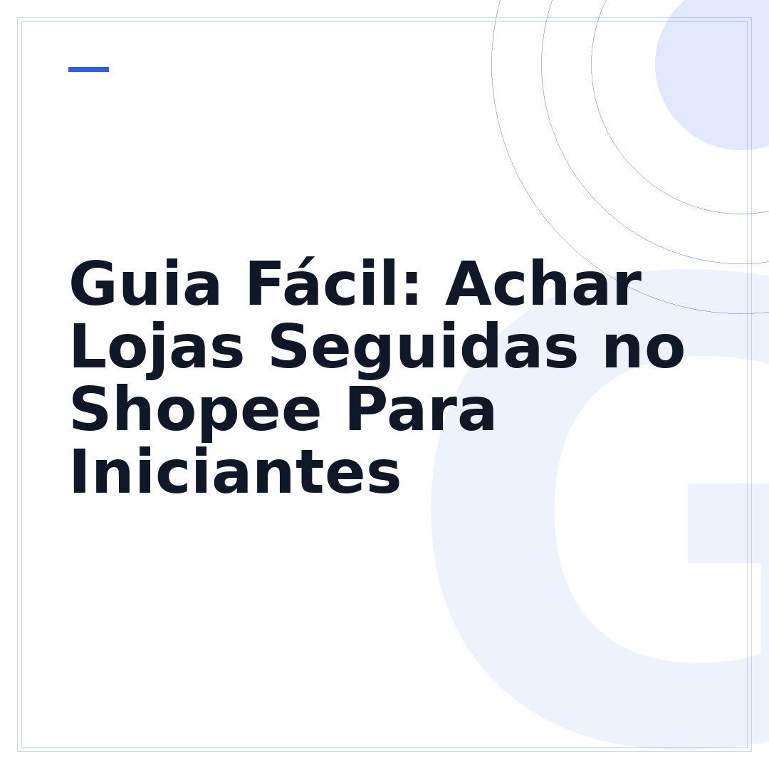Guia Fácil: Achar Lojas Seguidas no Shopee Para Iniciantes