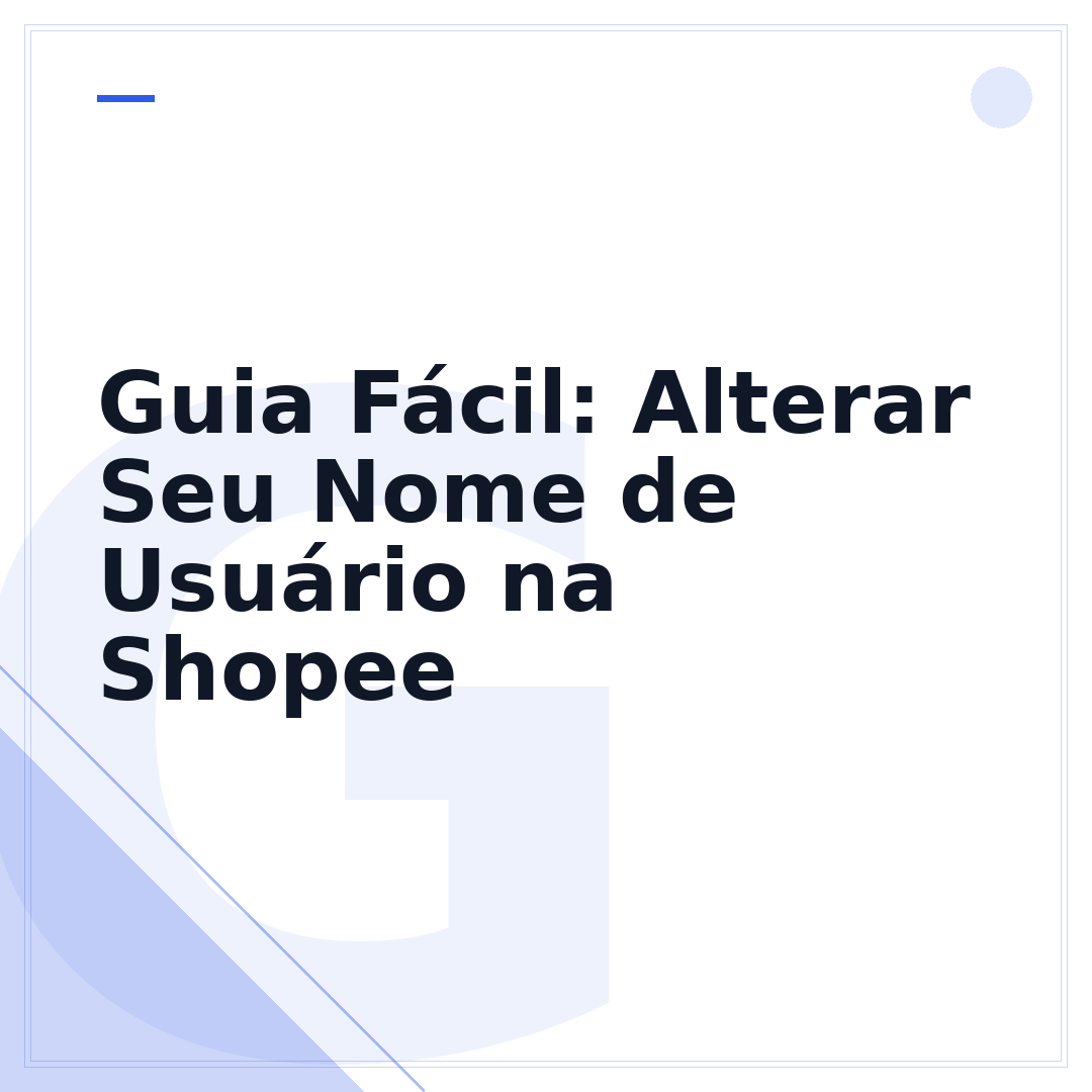 Guia Fácil: Alterar Seu Nome de Usuário na Shopee