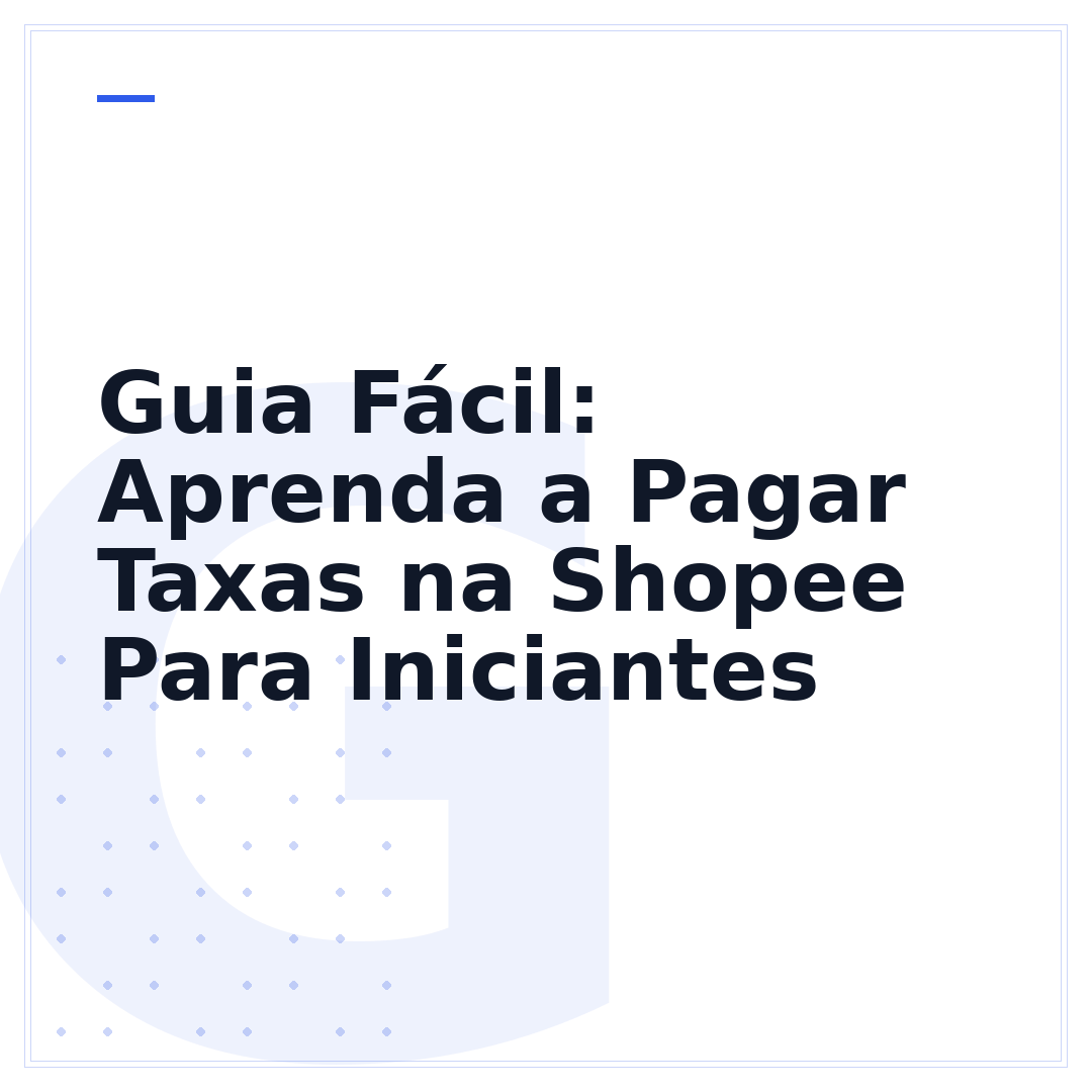 Guia Fácil: Aprenda a Pagar Taxas na Shopee Para Iniciantes