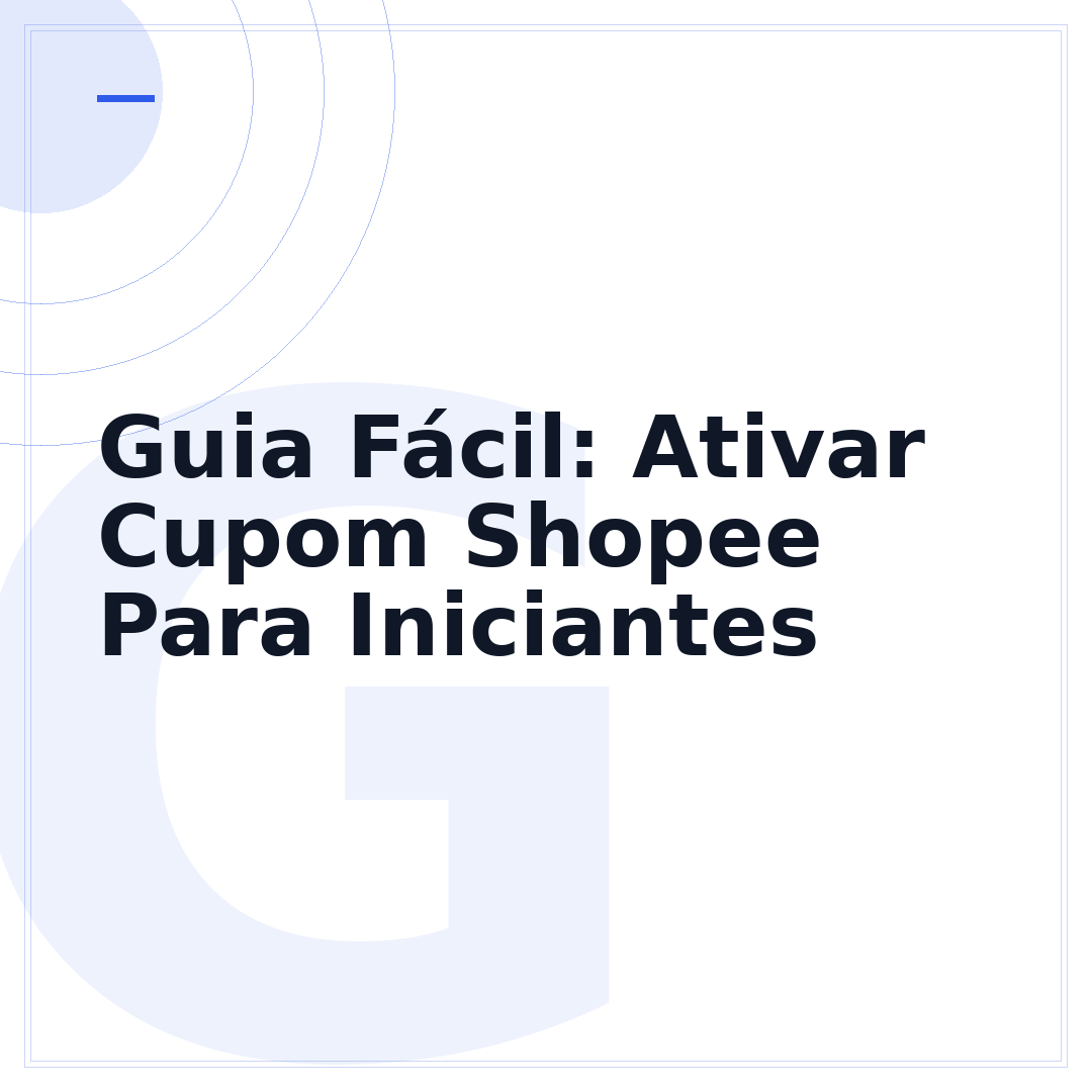 Guia Fácil: Ativar Cupom Shopee Para Iniciantes