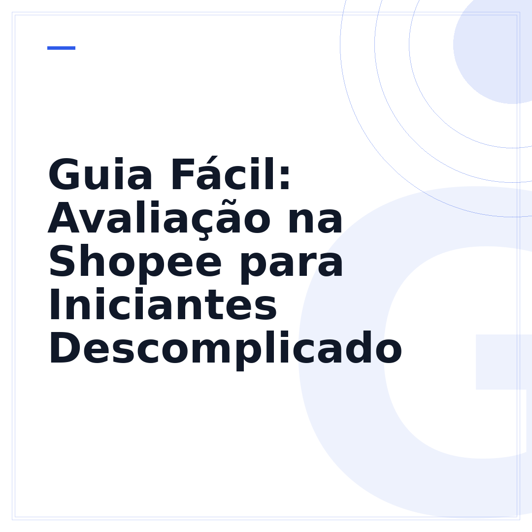 Guia Fácil: Avaliação na Shopee para Iniciantes Descomplicado