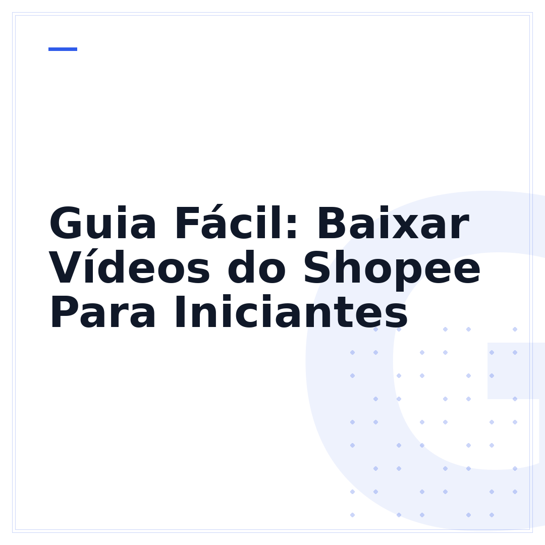 Guia Fácil: Baixar Vídeos do Shopee Para Iniciantes