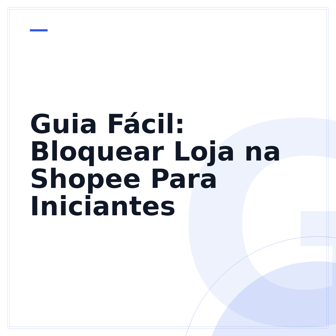Guia Fácil: Bloquear Loja na Shopee Para Iniciantes