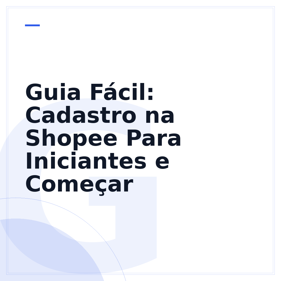 Guia Fácil: Cadastro na Shopee Para Iniciantes e Começar