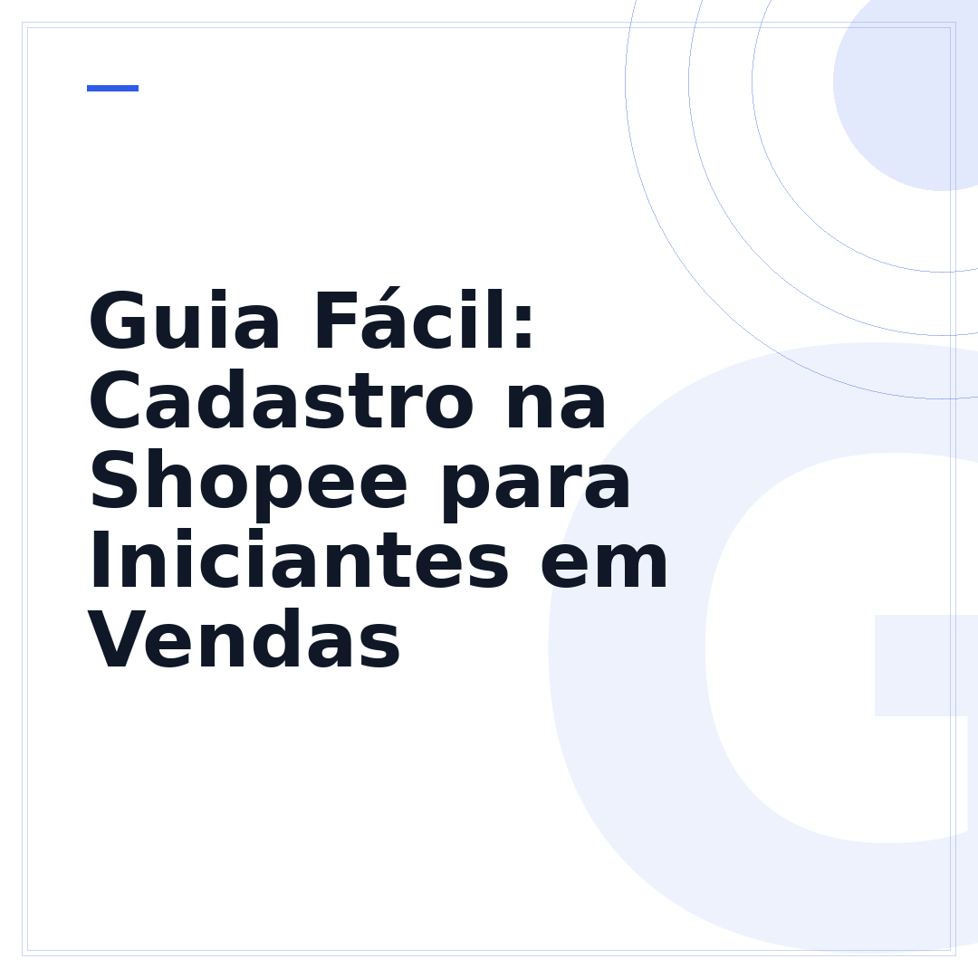 Guia Fácil: Cadastro na Shopee para Iniciantes em Vendas