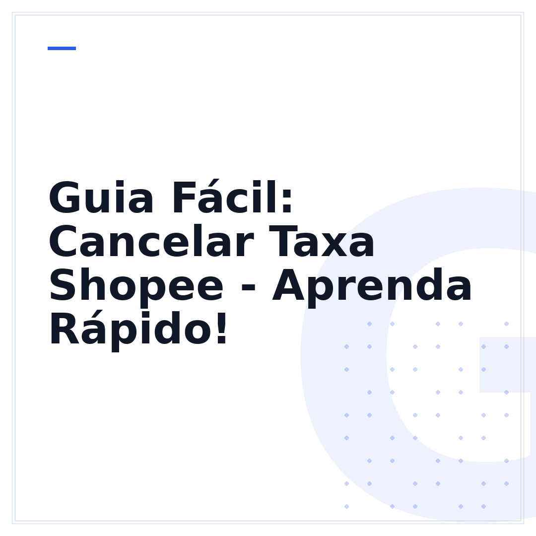 Guia Fácil: Cancelar Taxa Shopee - Aprenda Rápido!