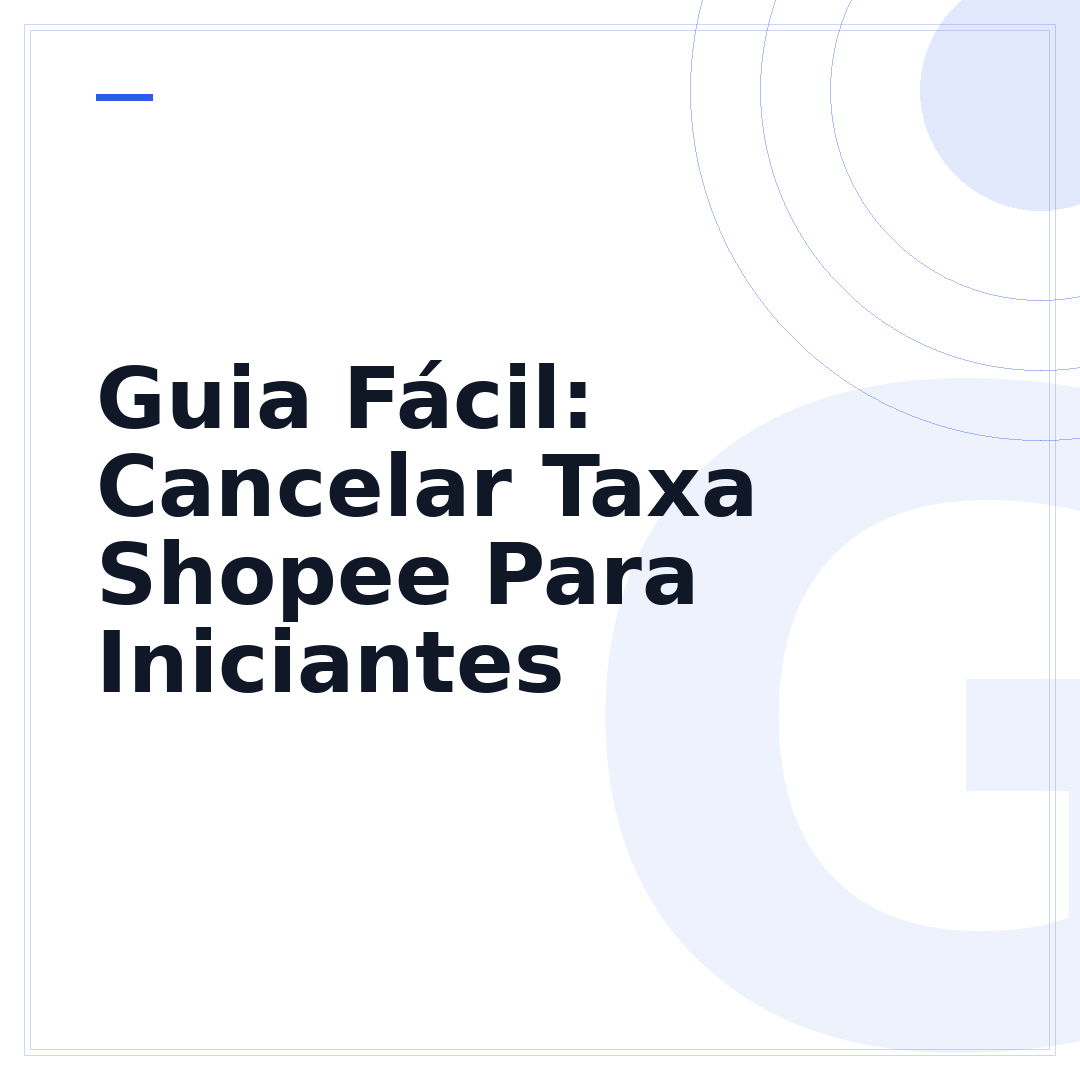 Guia Fácil: Cancelar Taxa Shopee Para Iniciantes