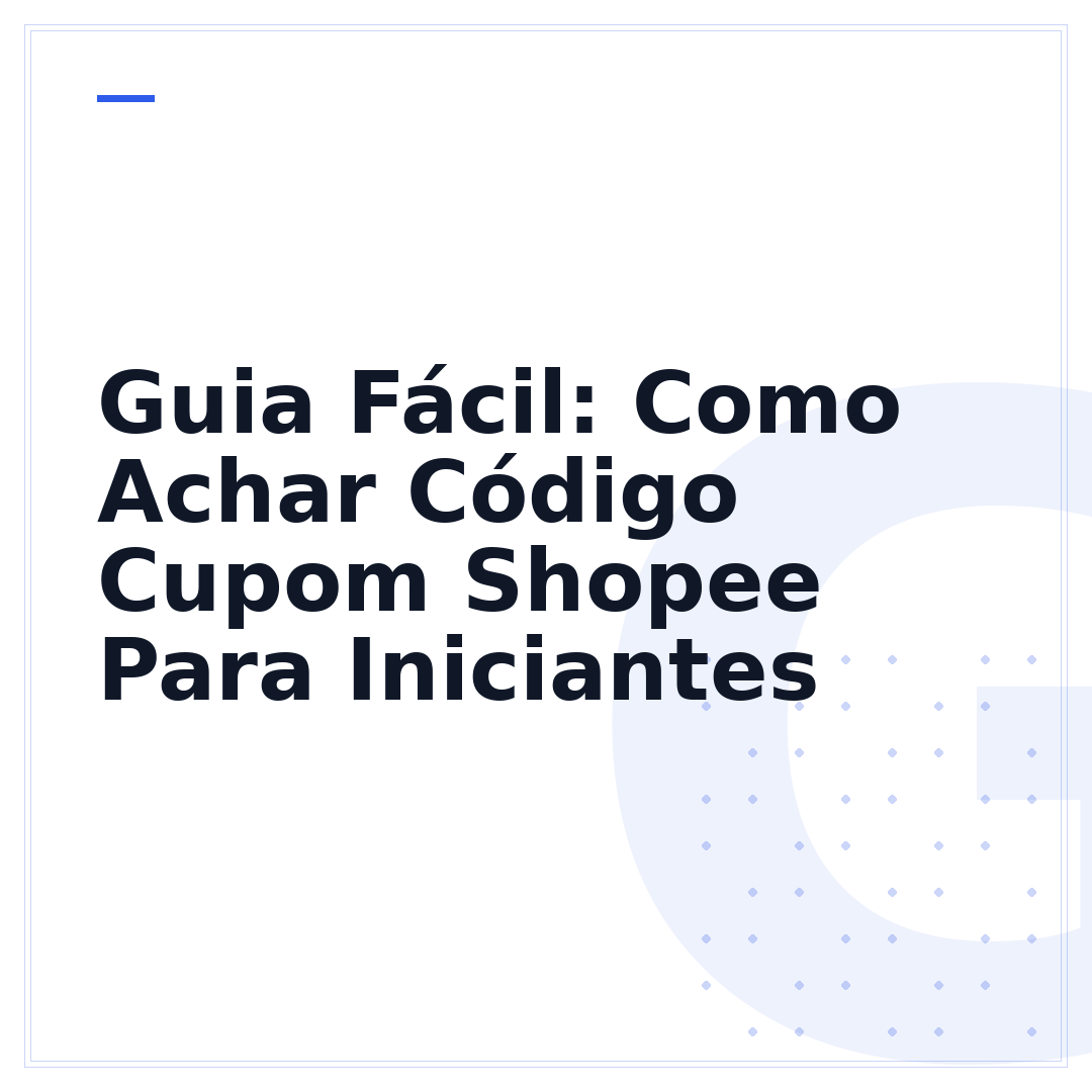 Guia Fácil: Como Achar Código Cupom Shopee Para Iniciantes