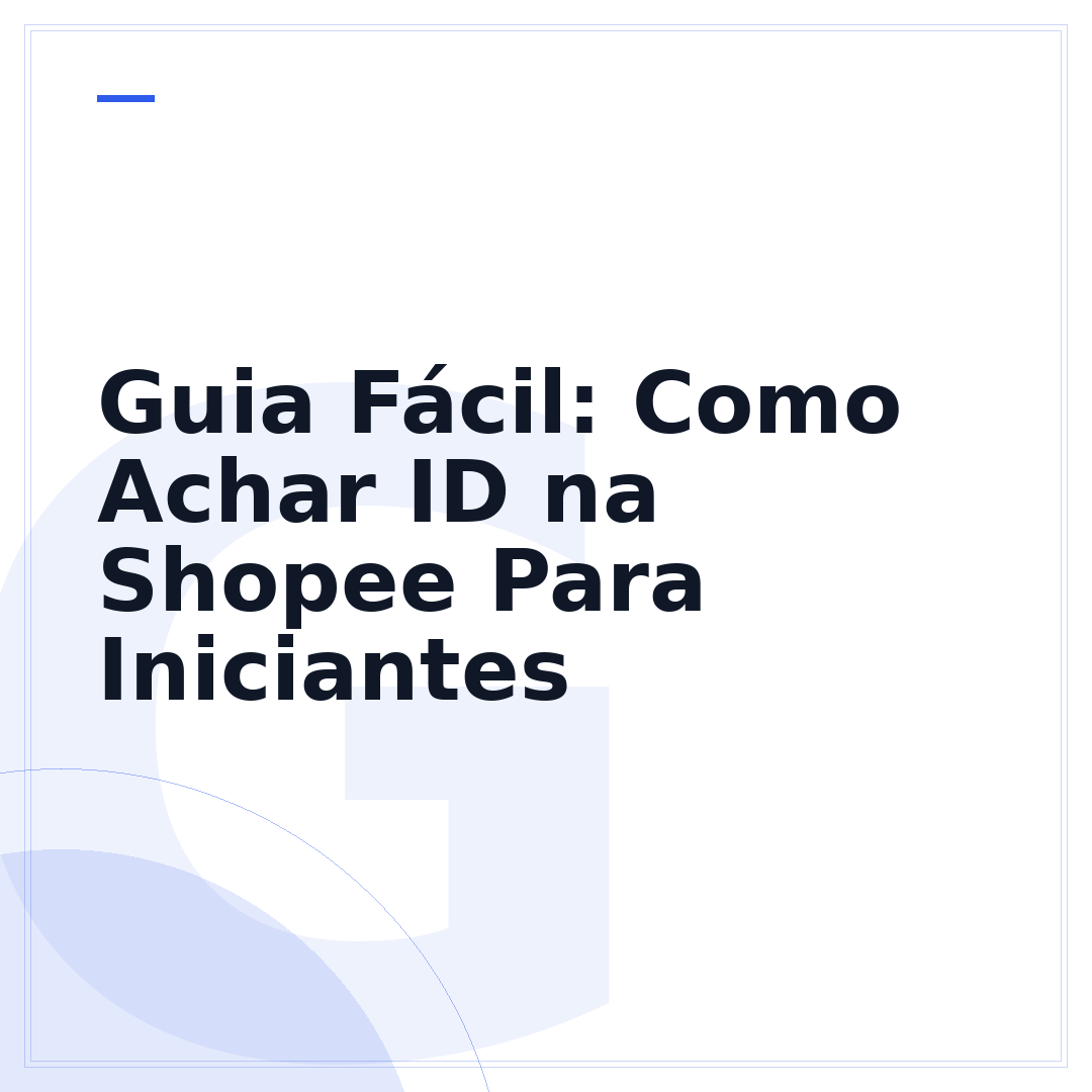Guia Fácil: Como Achar ID na Shopee Para Iniciantes