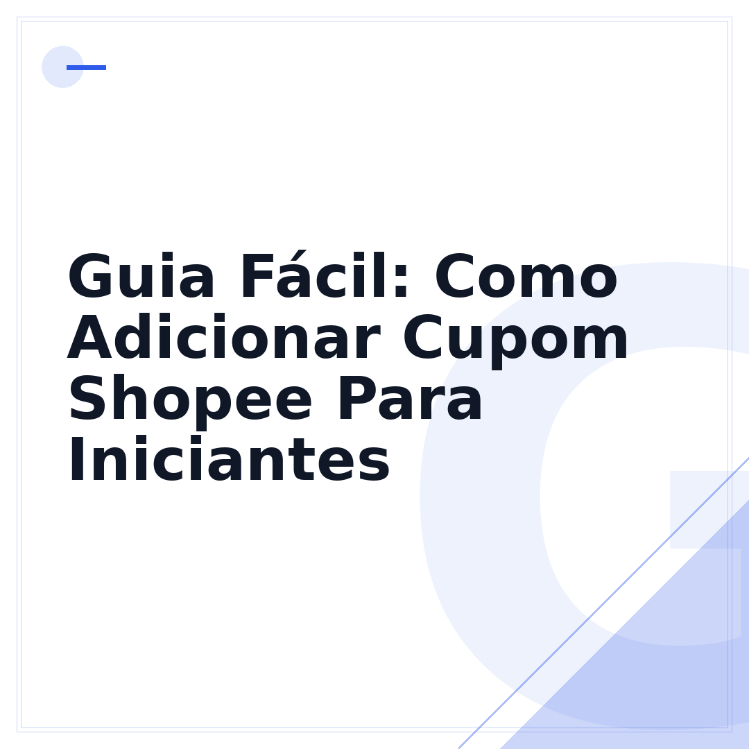 Guia Fácil: Como Adicionar Cupom Shopee Para Iniciantes