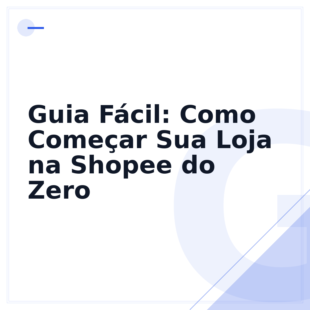 Guia Fácil: Como Começar Sua Loja na Shopee do Zero