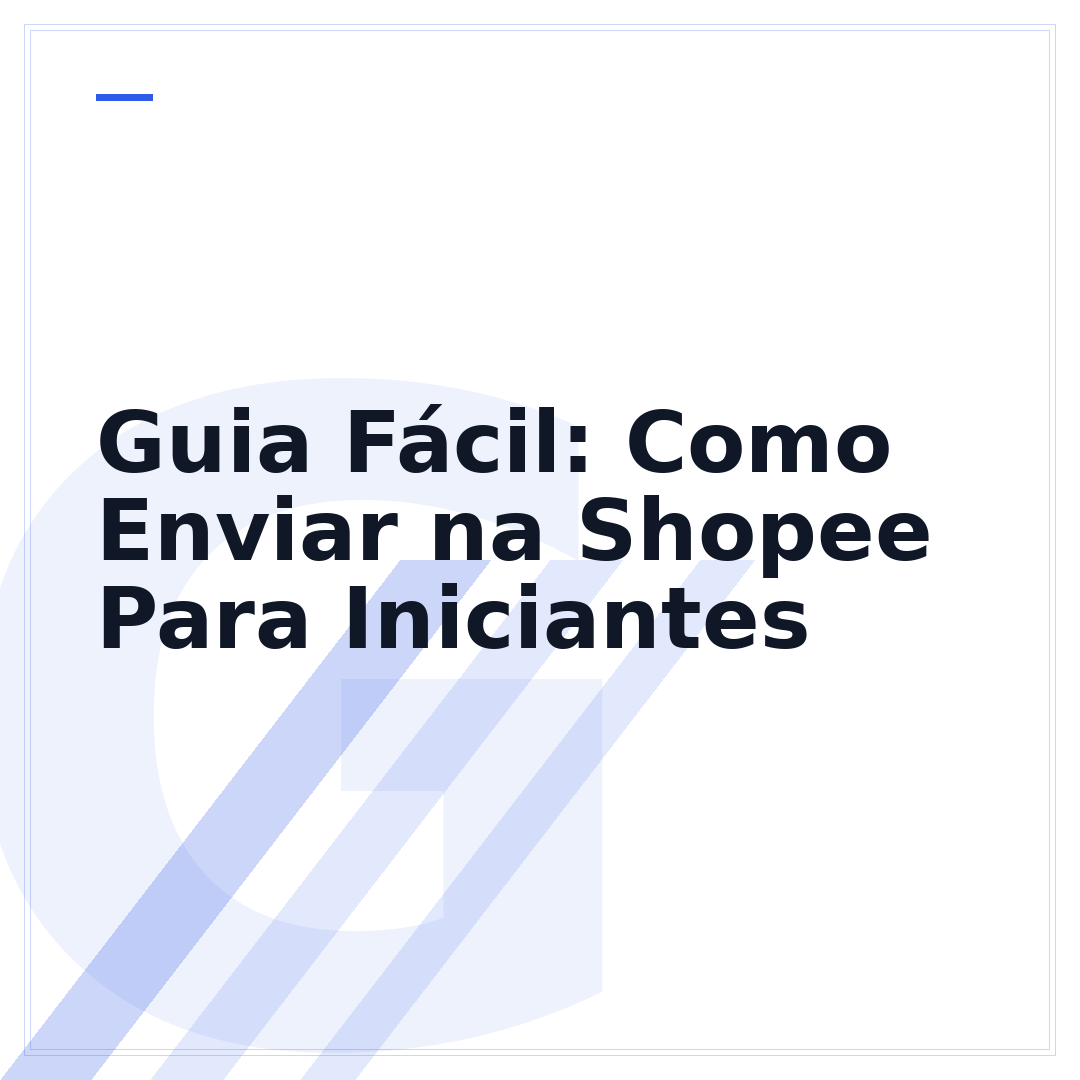 Guia Fácil: Como Enviar na Shopee Para Iniciantes