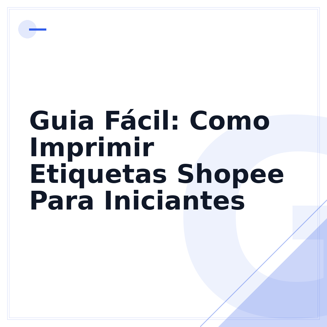 Guia Fácil: Como Imprimir Etiquetas Shopee Para Iniciantes