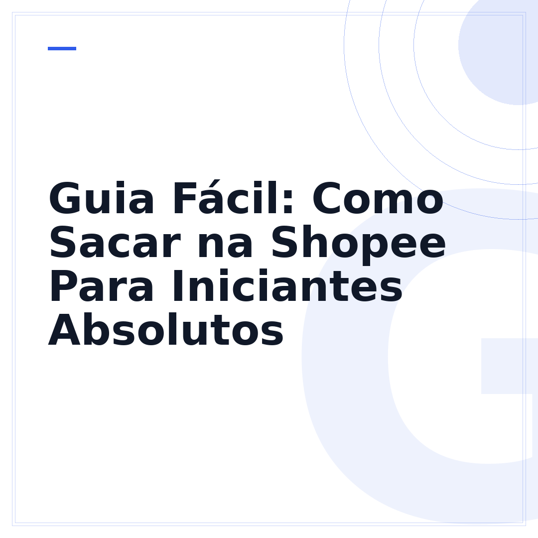 Guia Fácil: Como Sacar na Shopee Para Iniciantes Absolutos