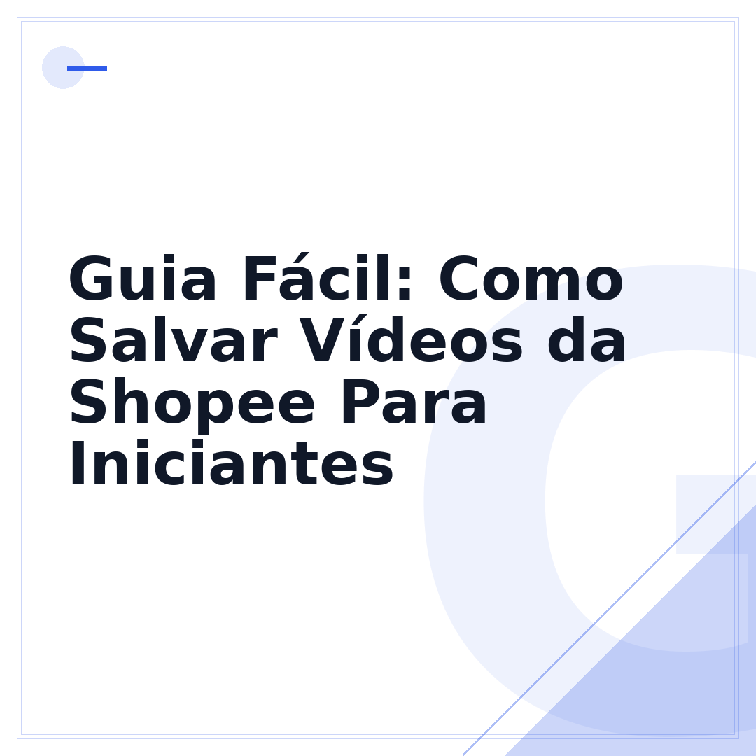 Guia Fácil: Como Salvar Vídeos da Shopee Para Iniciantes