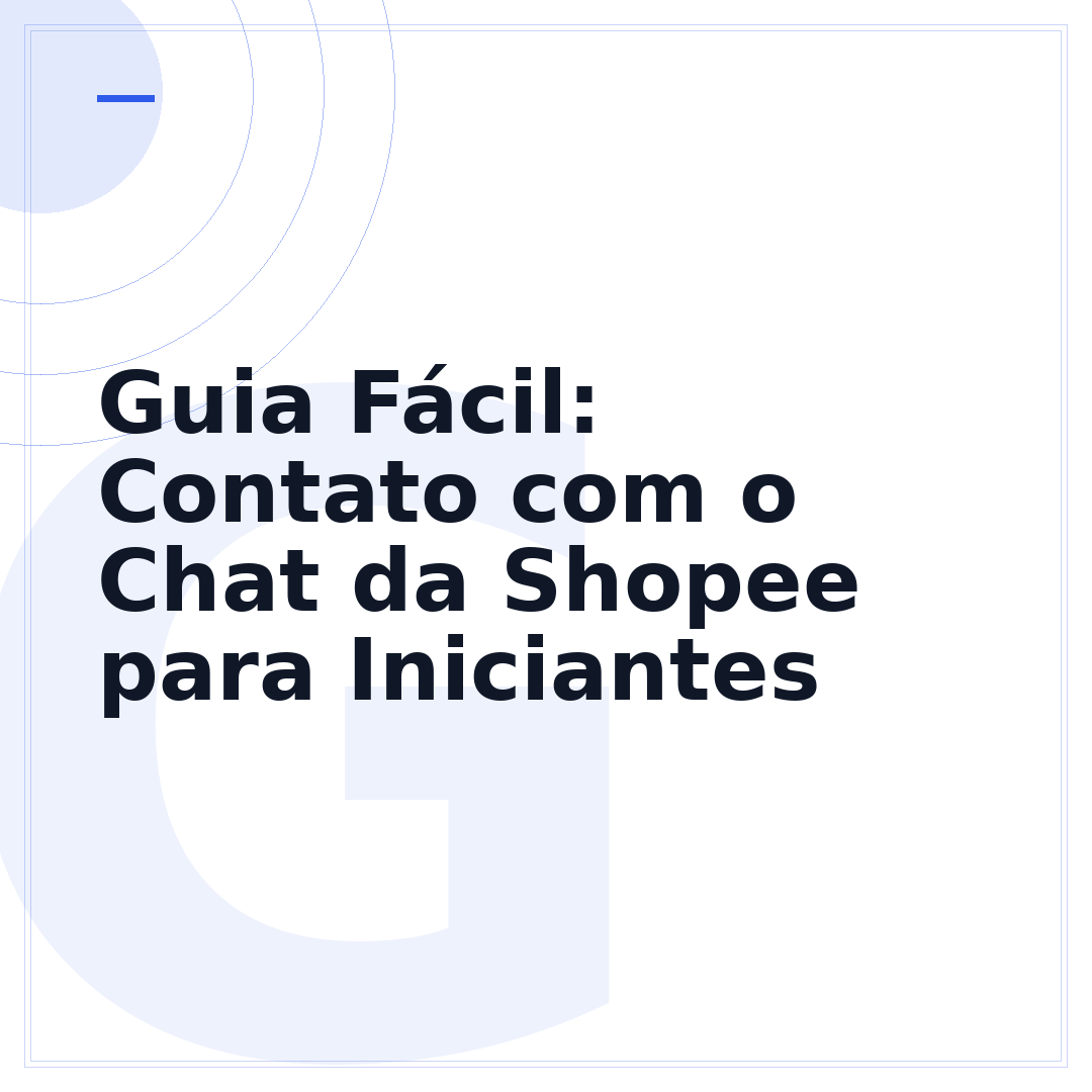 Guia Fácil: Contato com o Chat da Shopee para Iniciantes