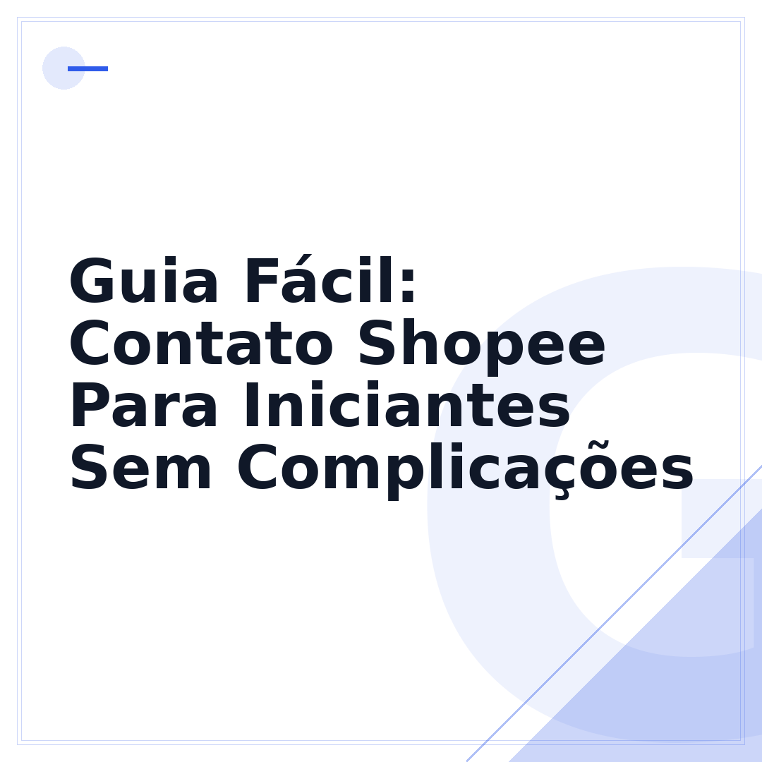 Guia Fácil: Contato Shopee Para Iniciantes Sem Complicações
