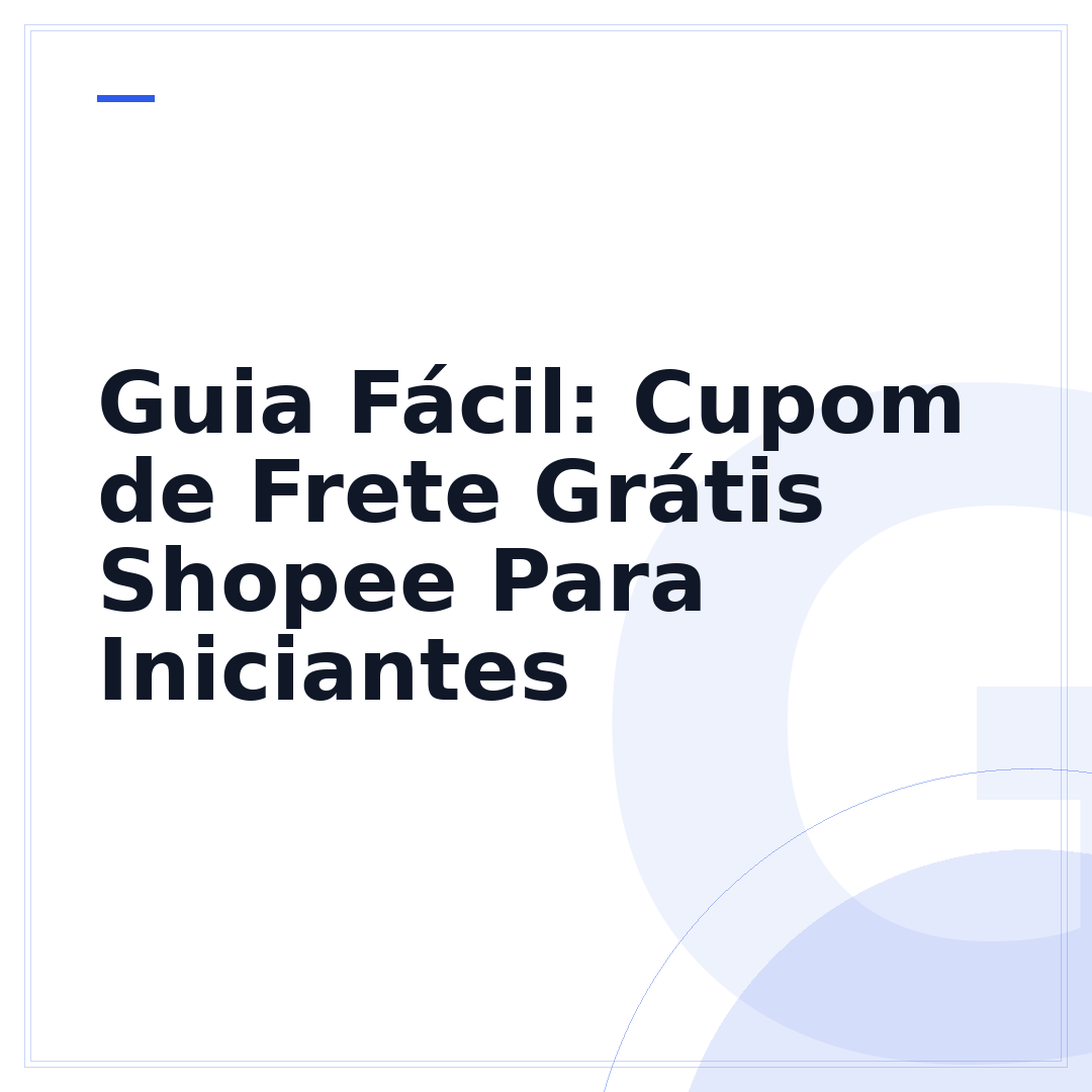 Guia Fácil: Cupom de Frete Grátis Shopee Para Iniciantes