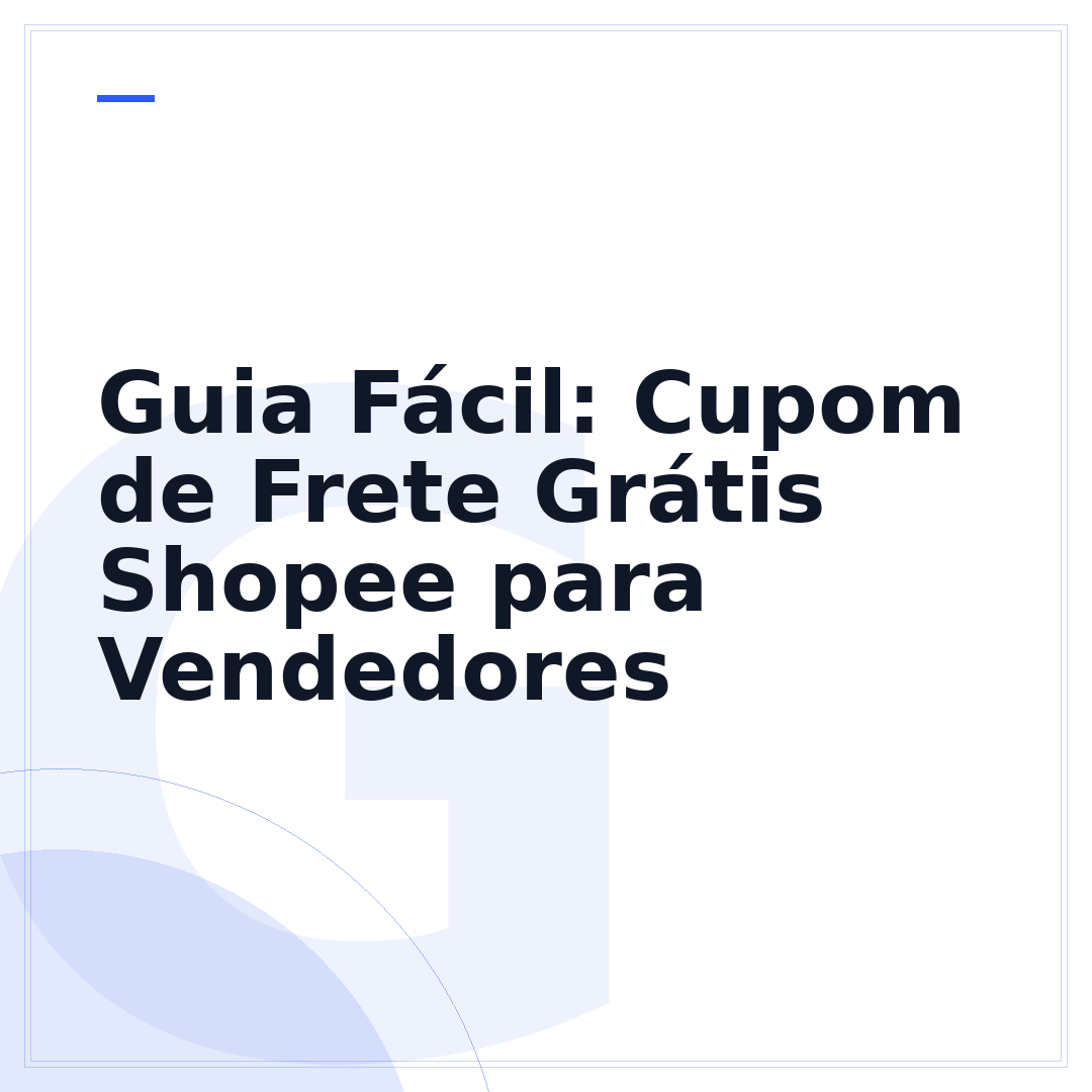 Guia Fácil: Cupom de Frete Grátis Shopee para Vendedores