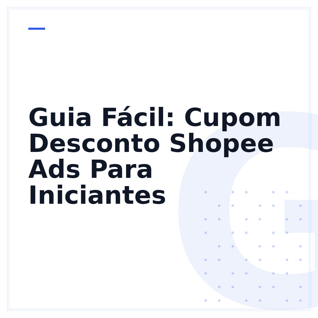 Guia Fácil: Cupom Desconto Shopee Ads Para Iniciantes