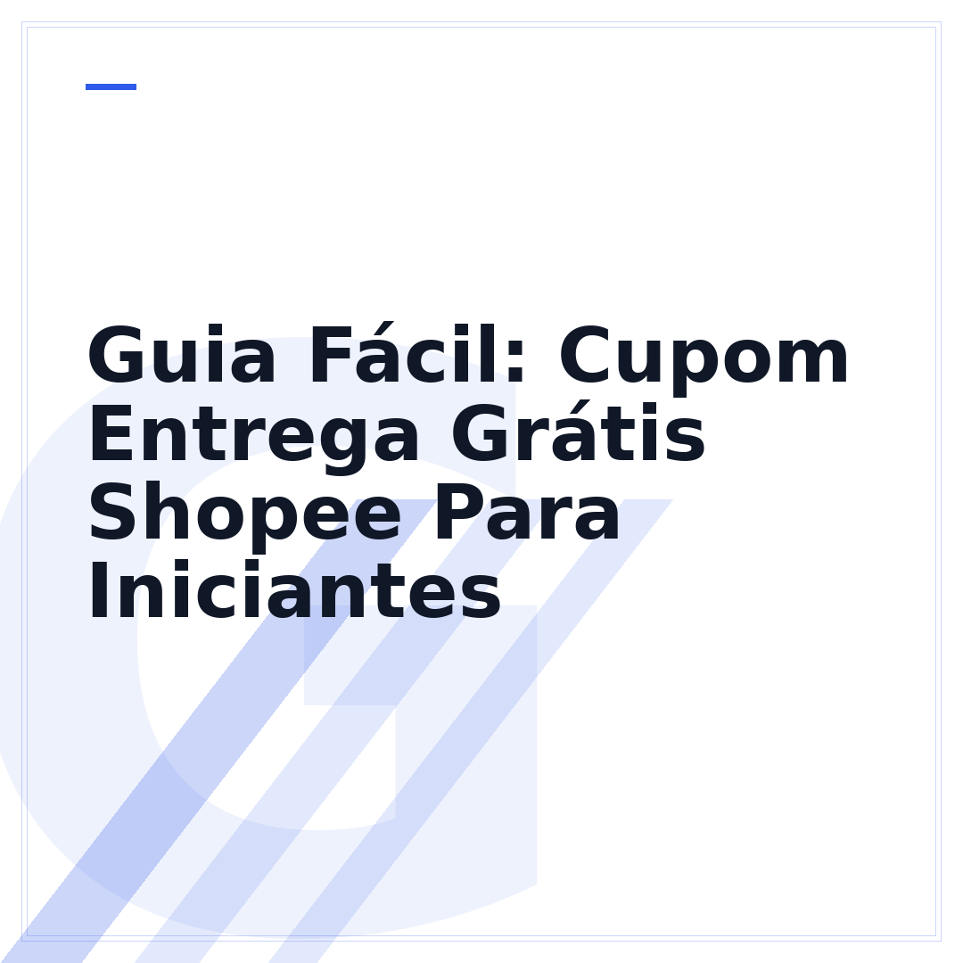 Guia Fácil: Cupom Entrega Grátis Shopee Para Iniciantes
