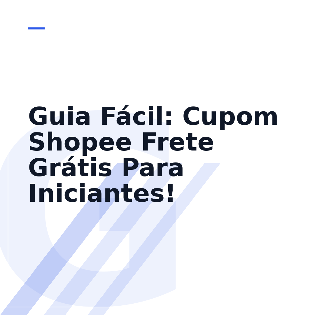 Guia Fácil: Cupom Shopee Frete Grátis Para Iniciantes!