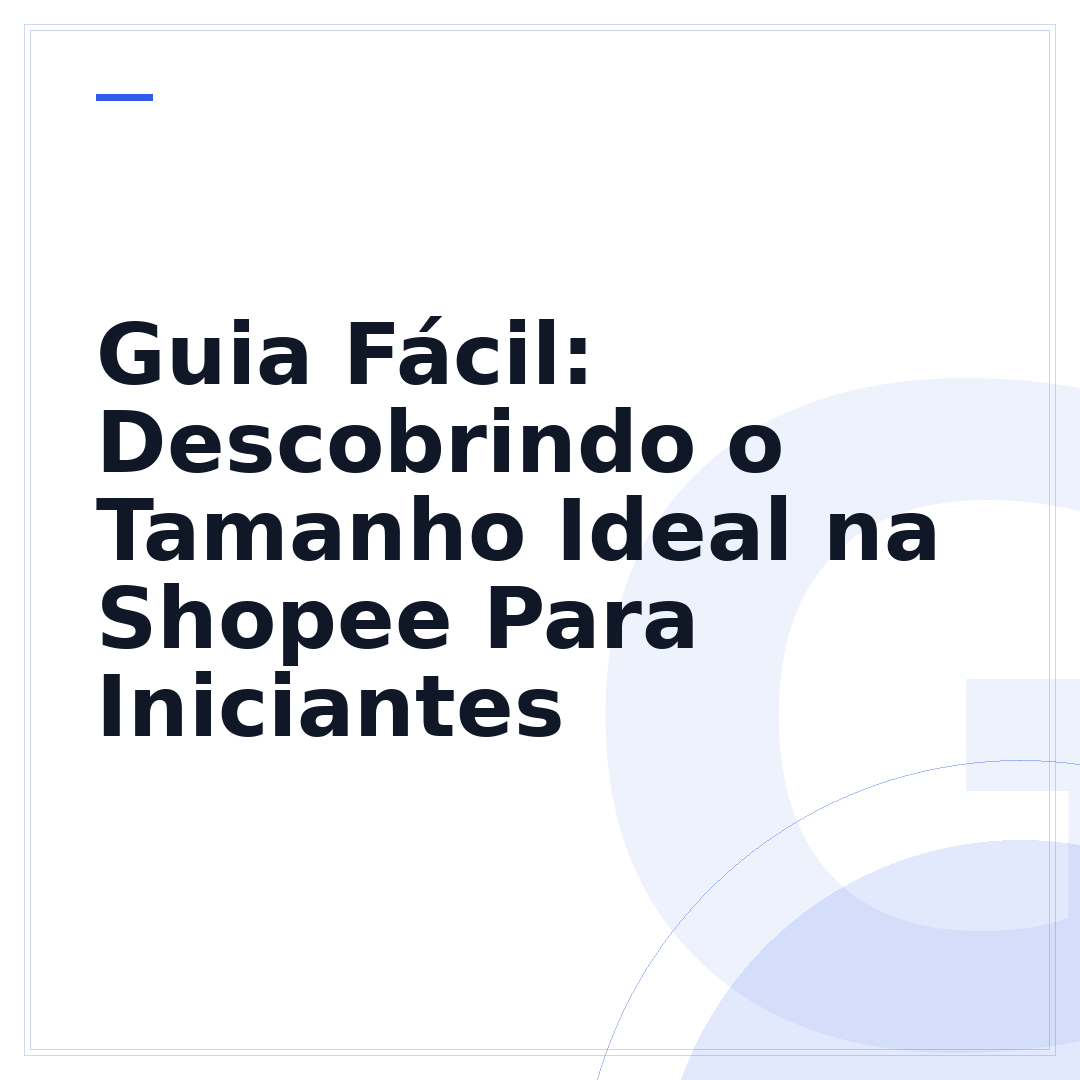 Guia Fácil: Descobrindo o Tamanho Ideal na Shopee Para Iniciantes
