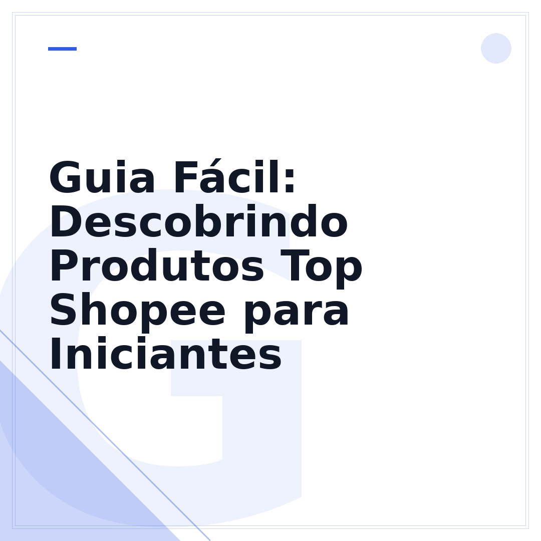 Guia Fácil: Descobrindo Produtos Top Shopee para Iniciantes
