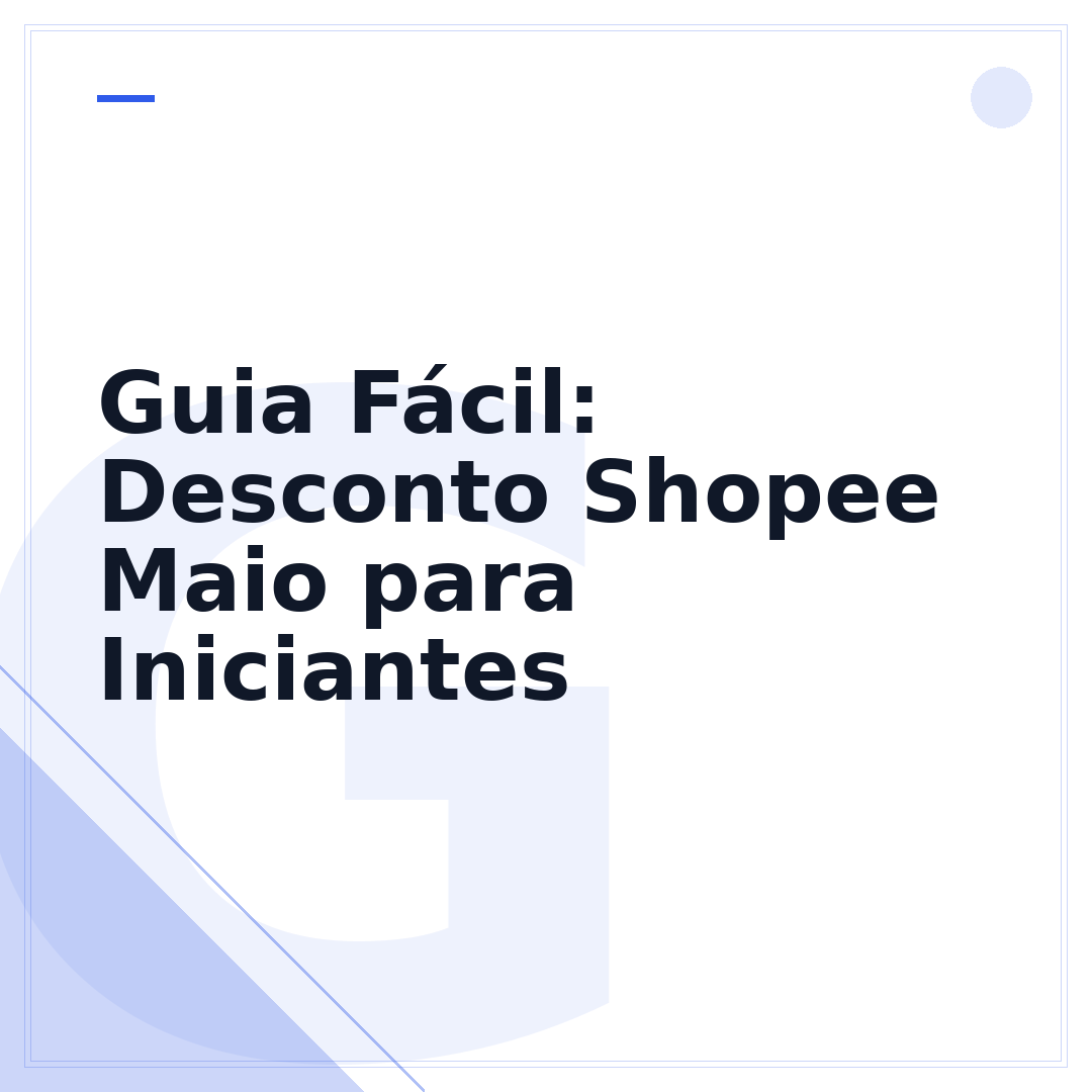 Guia Fácil: Desconto Shopee Maio para Iniciantes