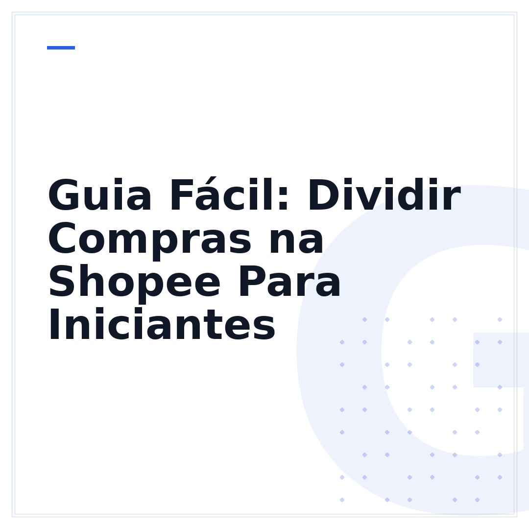 Guia Fácil: Dividir Compras na Shopee Para Iniciantes