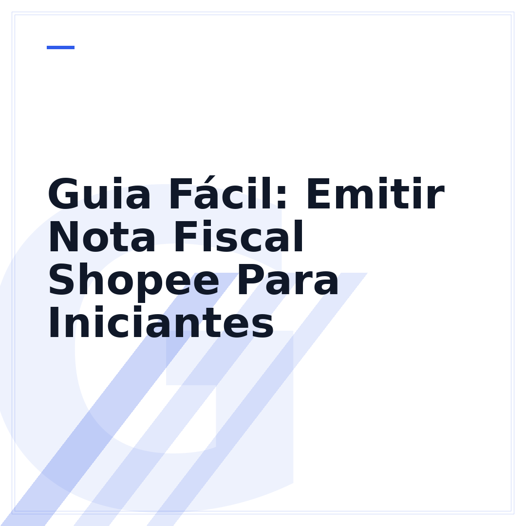 Guia Fácil: Emitir Nota Fiscal Shopee Para Iniciantes
