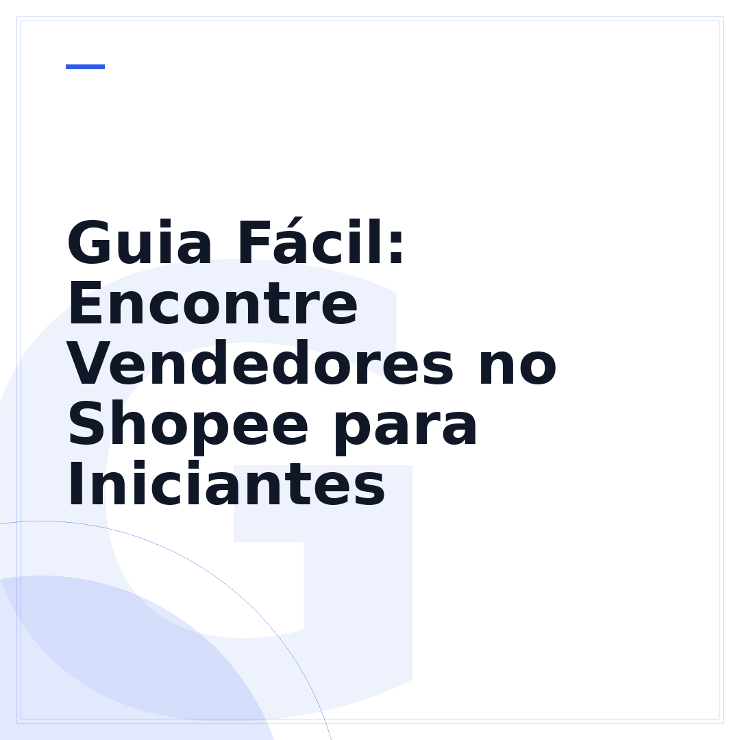 Guia Fácil: Encontre Vendedores no Shopee para Iniciantes
