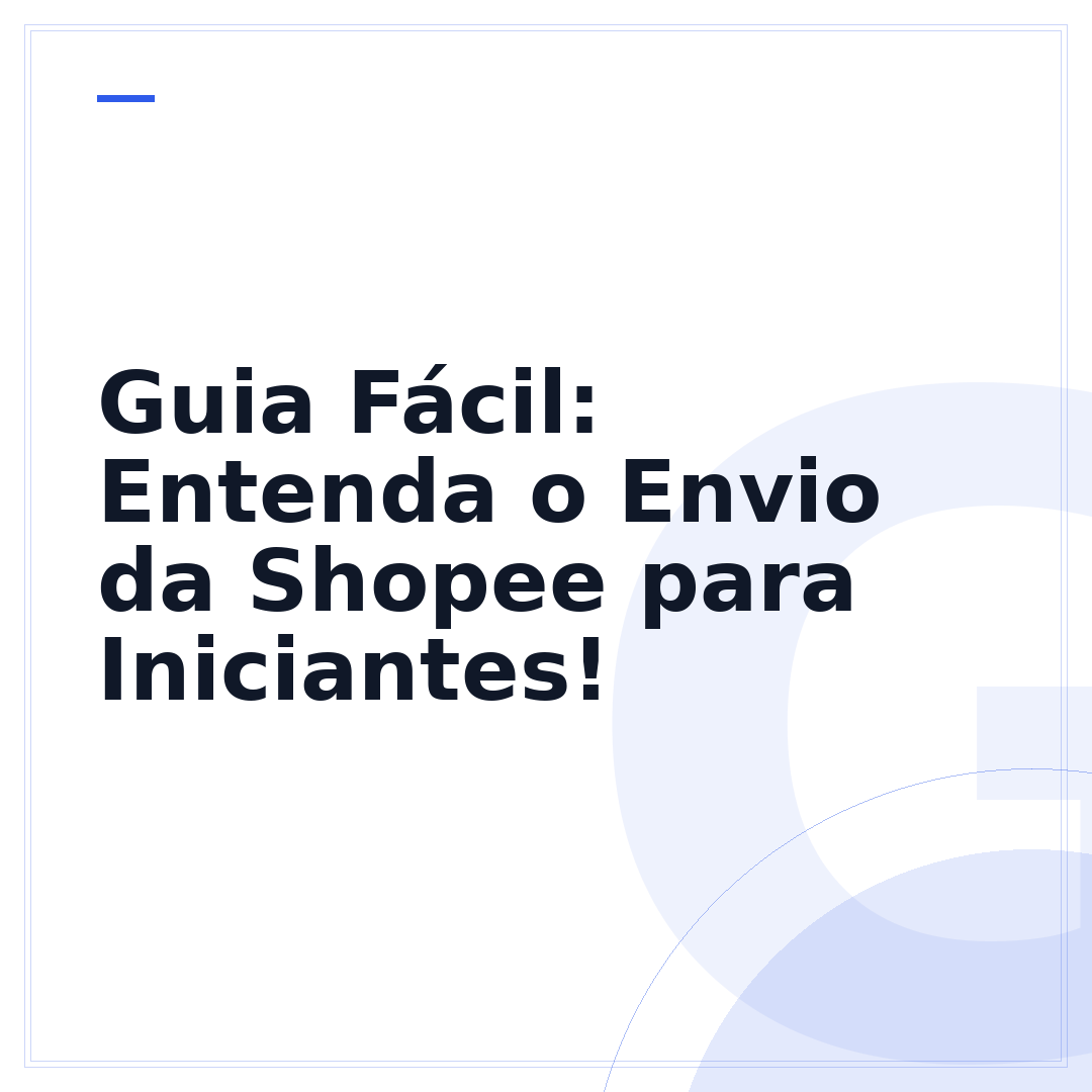 Guia Fácil: Entenda o Envio da Shopee para Iniciantes!