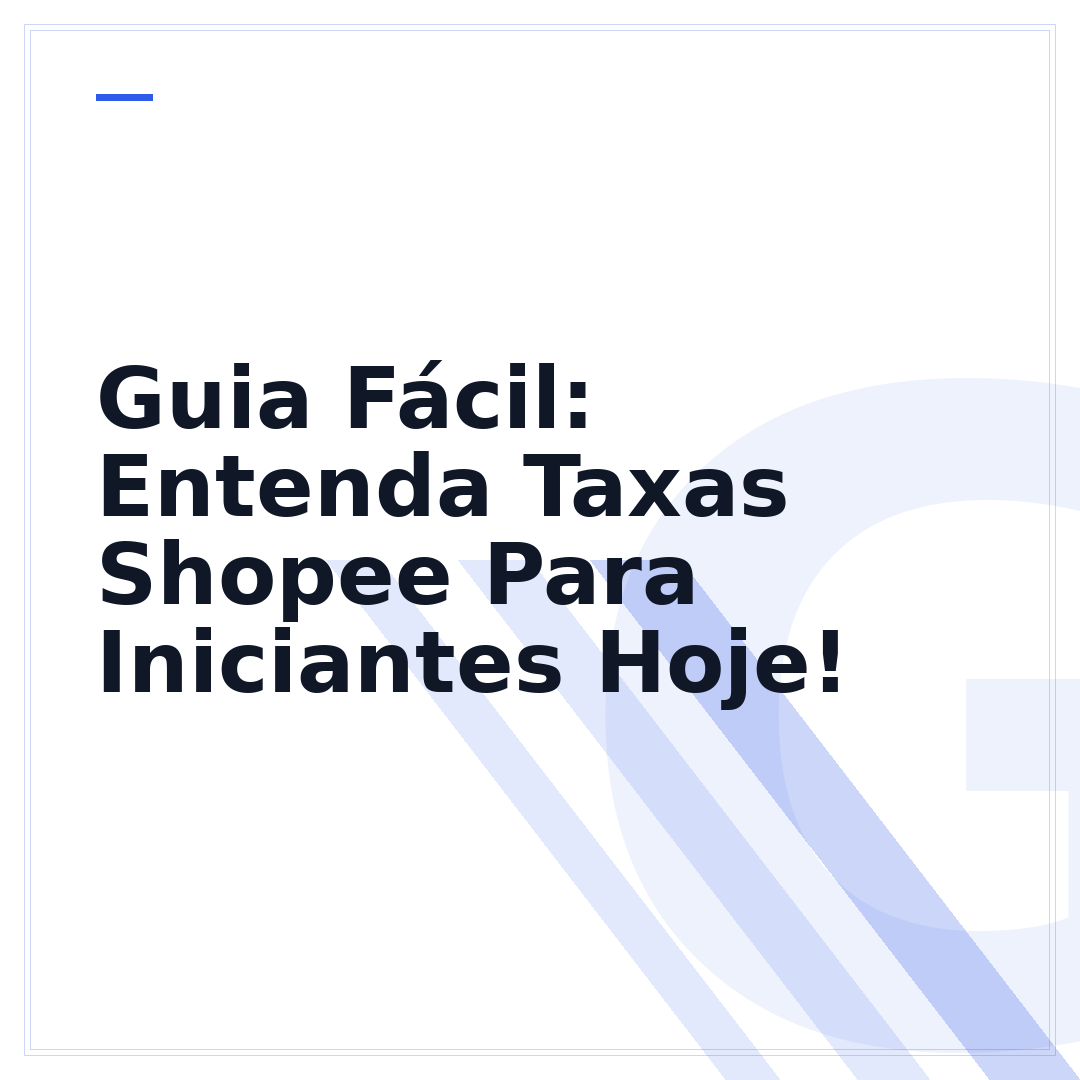 Guia Fácil: Entenda Taxas Shopee Para Iniciantes Hoje!