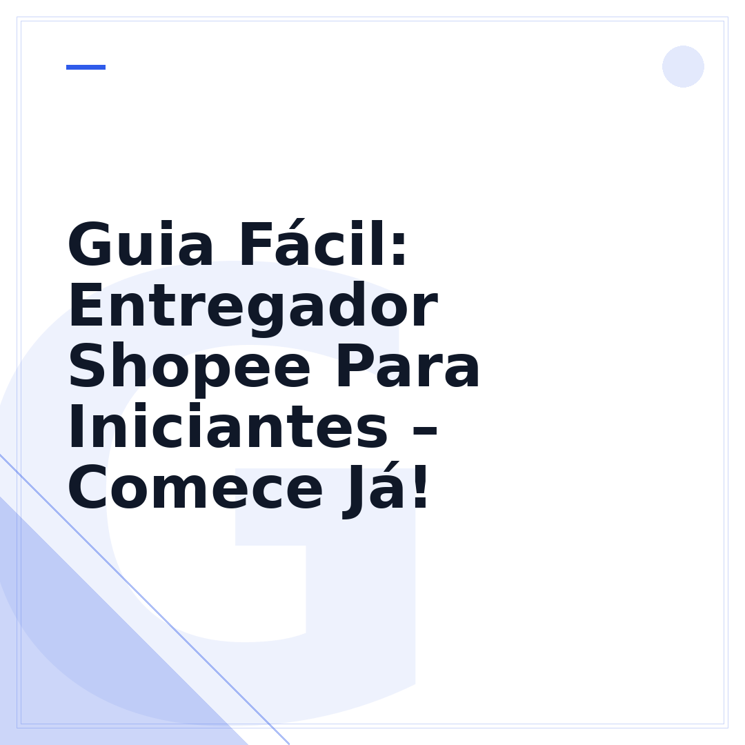 Guia Fácil: Entregador Shopee Para Iniciantes – Comece Já!