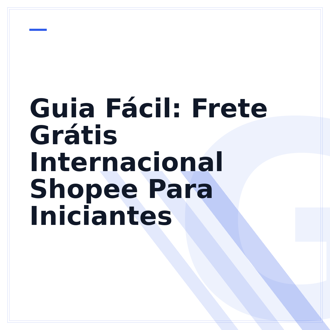 Guia Fácil: Frete Grátis Internacional Shopee Para Iniciantes