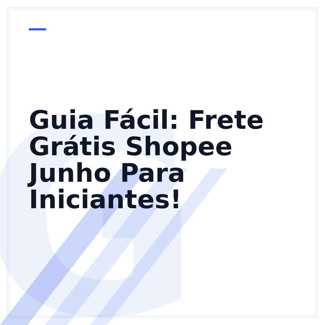 Guia Fácil: Frete Grátis Shopee Junho Para Iniciantes!