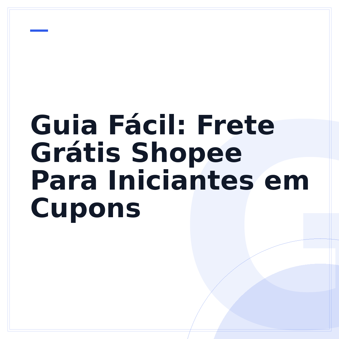 Guia Fácil: Frete Grátis Shopee Para Iniciantes em Cupons