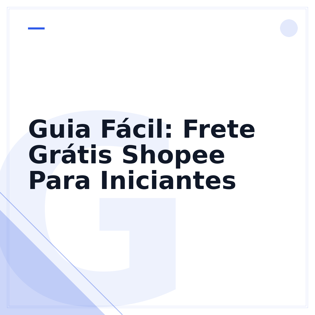 Guia Fácil: Frete Grátis Shopee Para Iniciantes