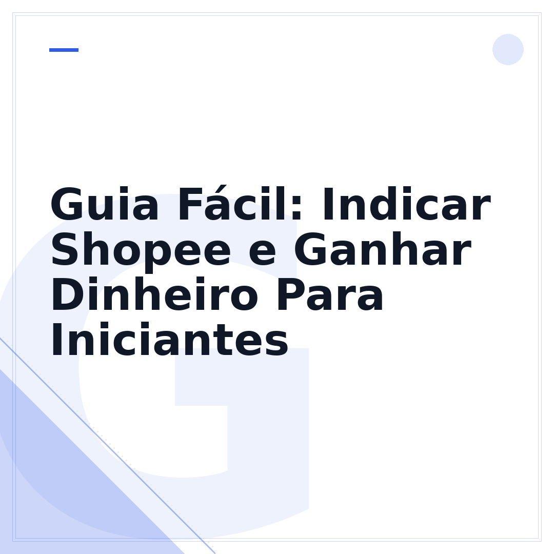 Guia Fácil: Indicar Shopee e Ganhar Dinheiro Para Iniciantes