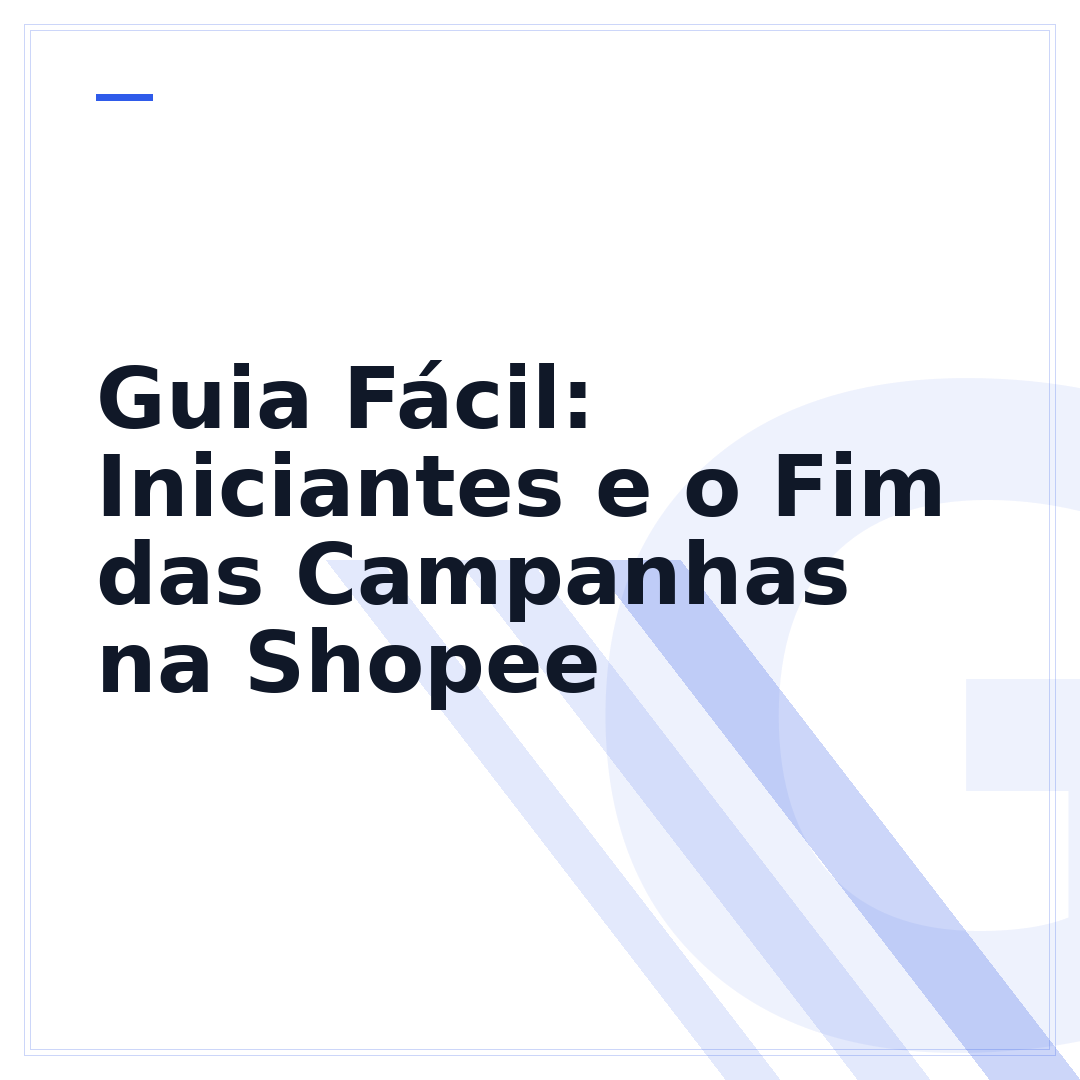 Guia Fácil: Iniciantes e o Fim das Campanhas na Shopee