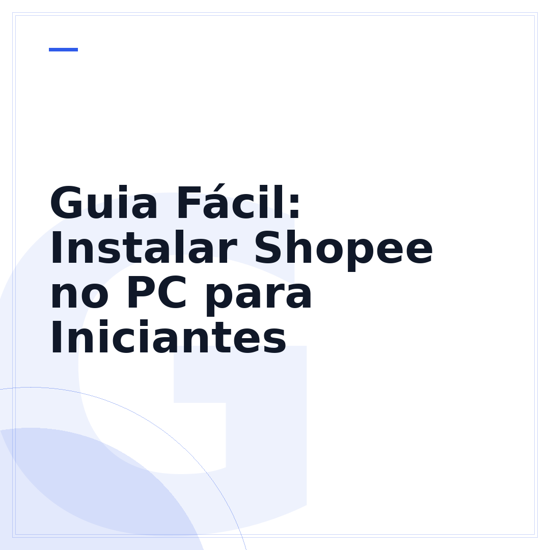 Guia Fácil: Instalar Shopee no PC para Iniciantes