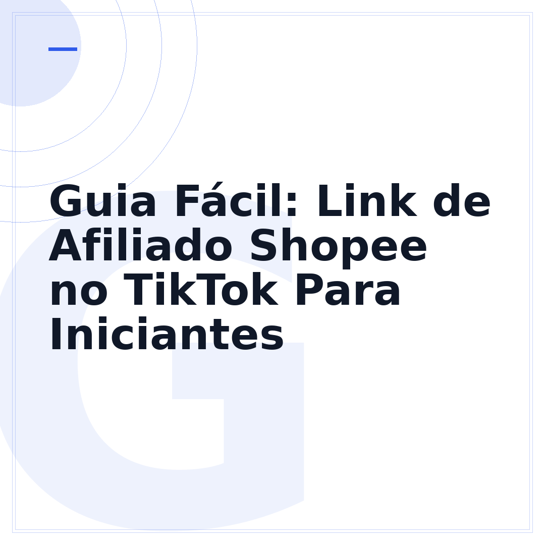 Guia Fácil: Link de Afiliado Shopee no TikTok Para Iniciantes