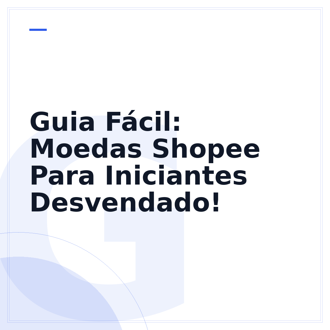 Guia Fácil: Moedas Shopee Para Iniciantes Desvendado!