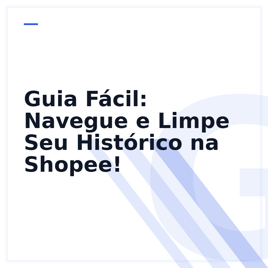 Guia Fácil: Navegue e Limpe Seu Histórico na Shopee!