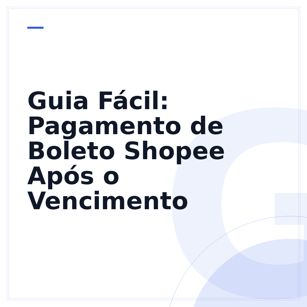 Guia Fácil: Pagamento de Boleto Shopee Após o Vencimento