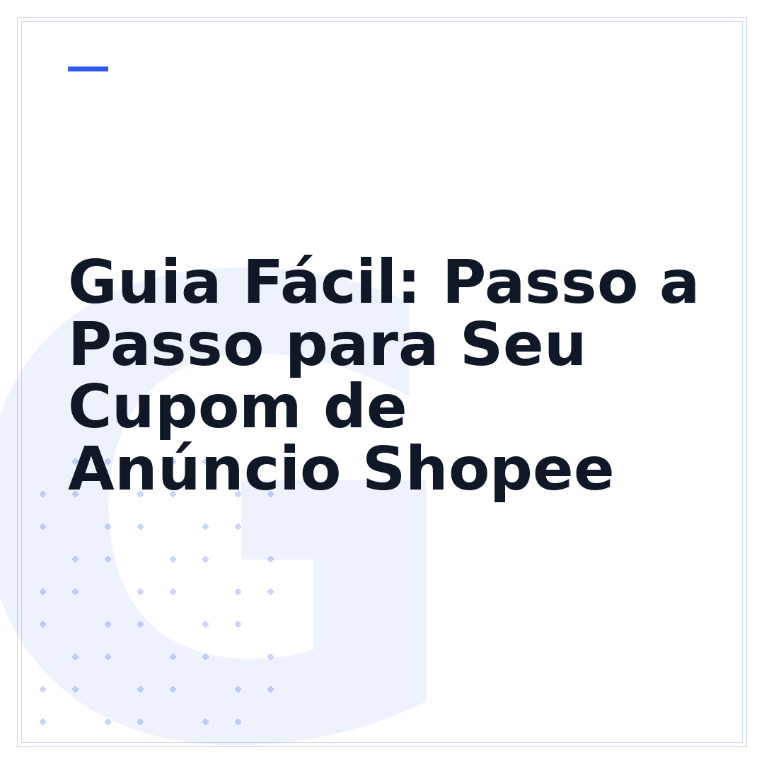 Guia Fácil: Passo a Passo para Seu Cupom de Anúncio Shopee